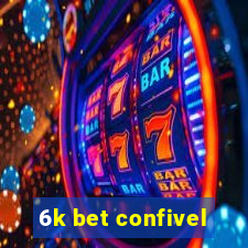 6k bet confivel